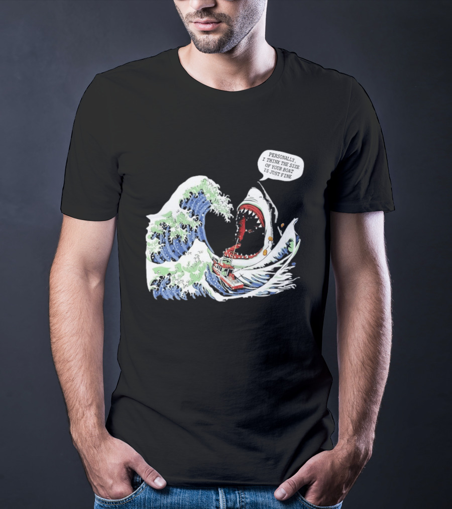 Great Wave Shark Personally I Think The Size Of Your Boat Is Just Fine T-Shirt
