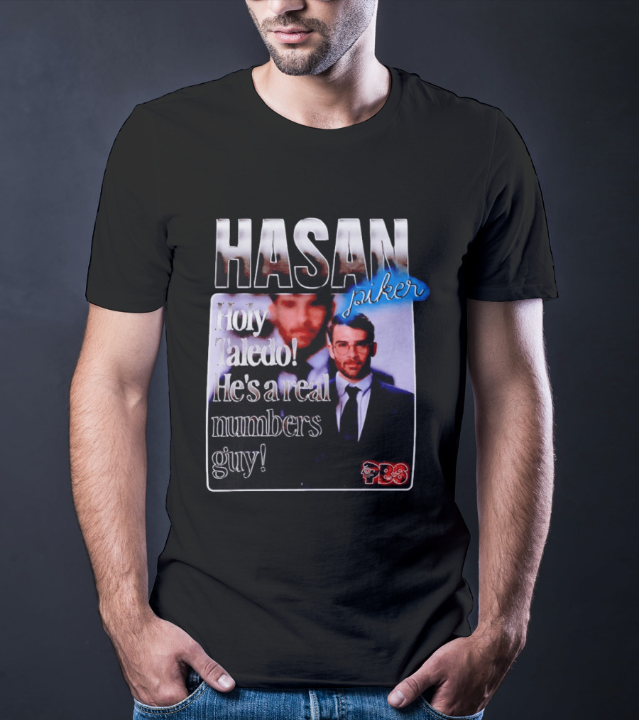 Hasan Piker Holy Taledo He's A Real Numbers Guy PBS T-Shirt