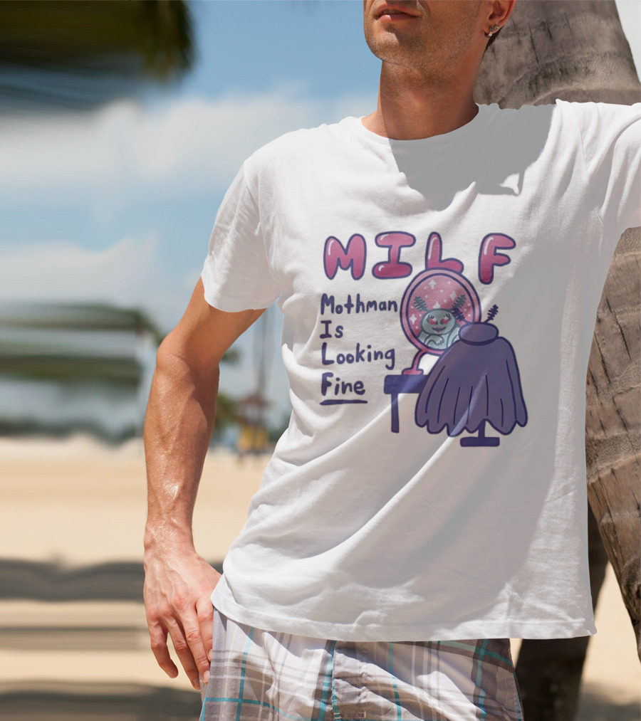 MILF Mothman Is Looking Fine Mirror Vanity T-Shirt