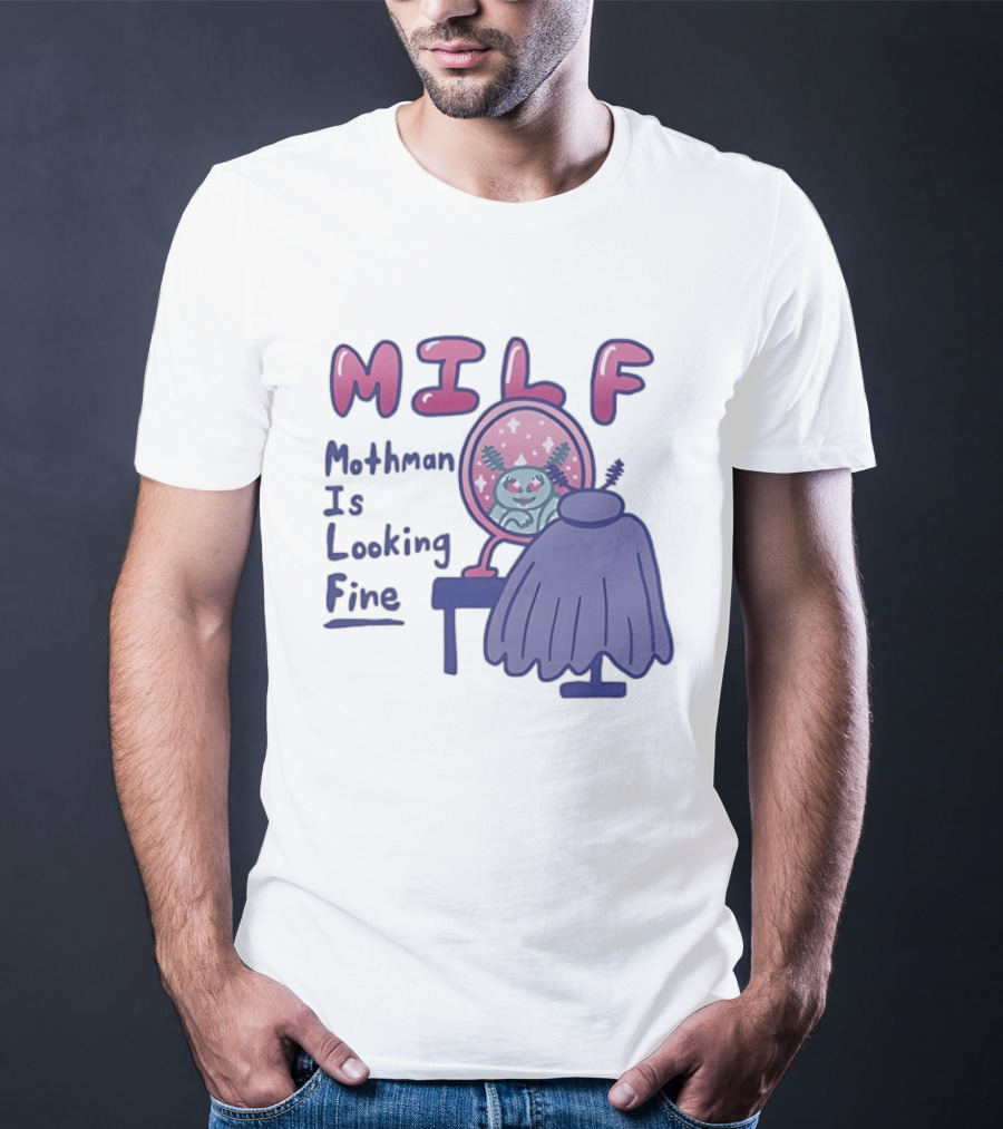 MILF Mothman Is Looking Fine Mirror Vanity T-Shirt