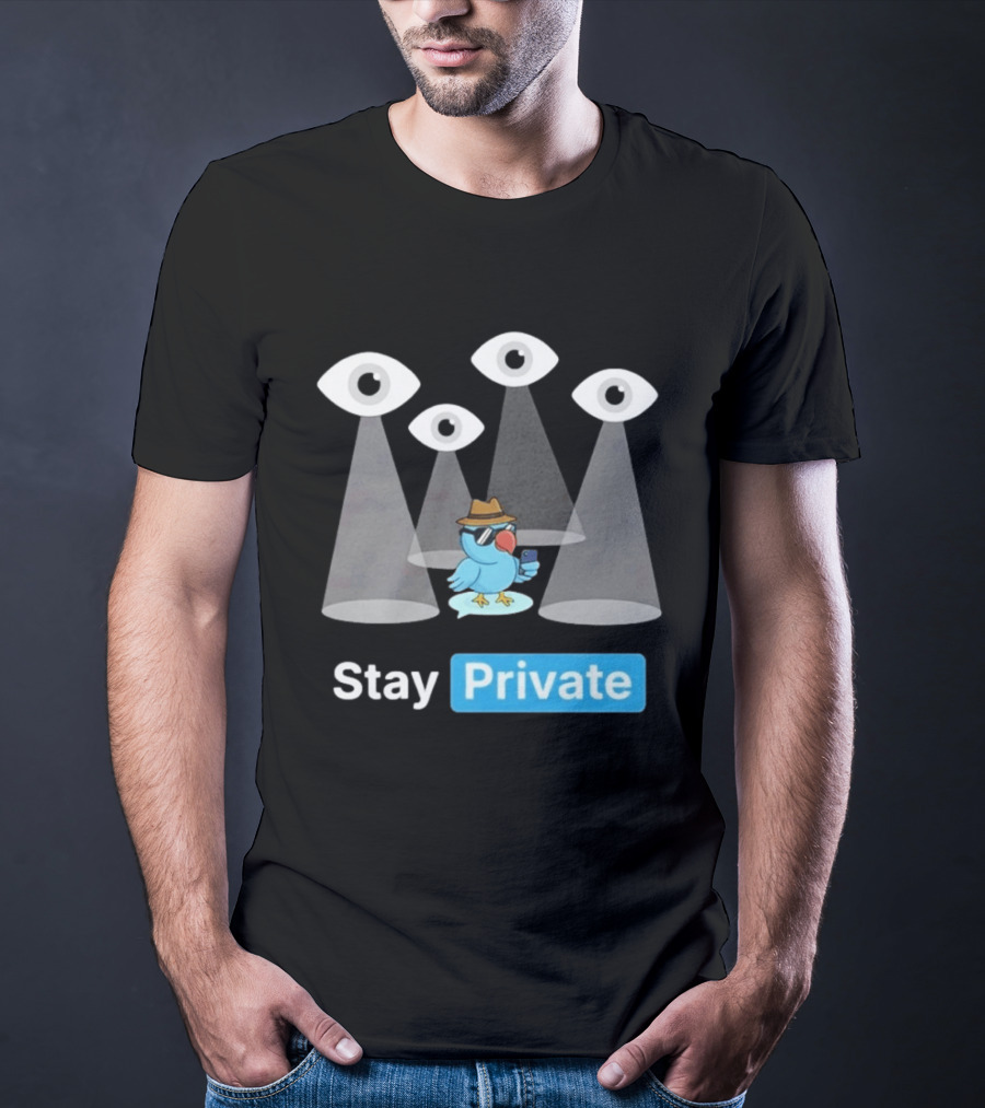 Stay Private Bird Spy Surveillance Privacy Eye Observers T-Shirt