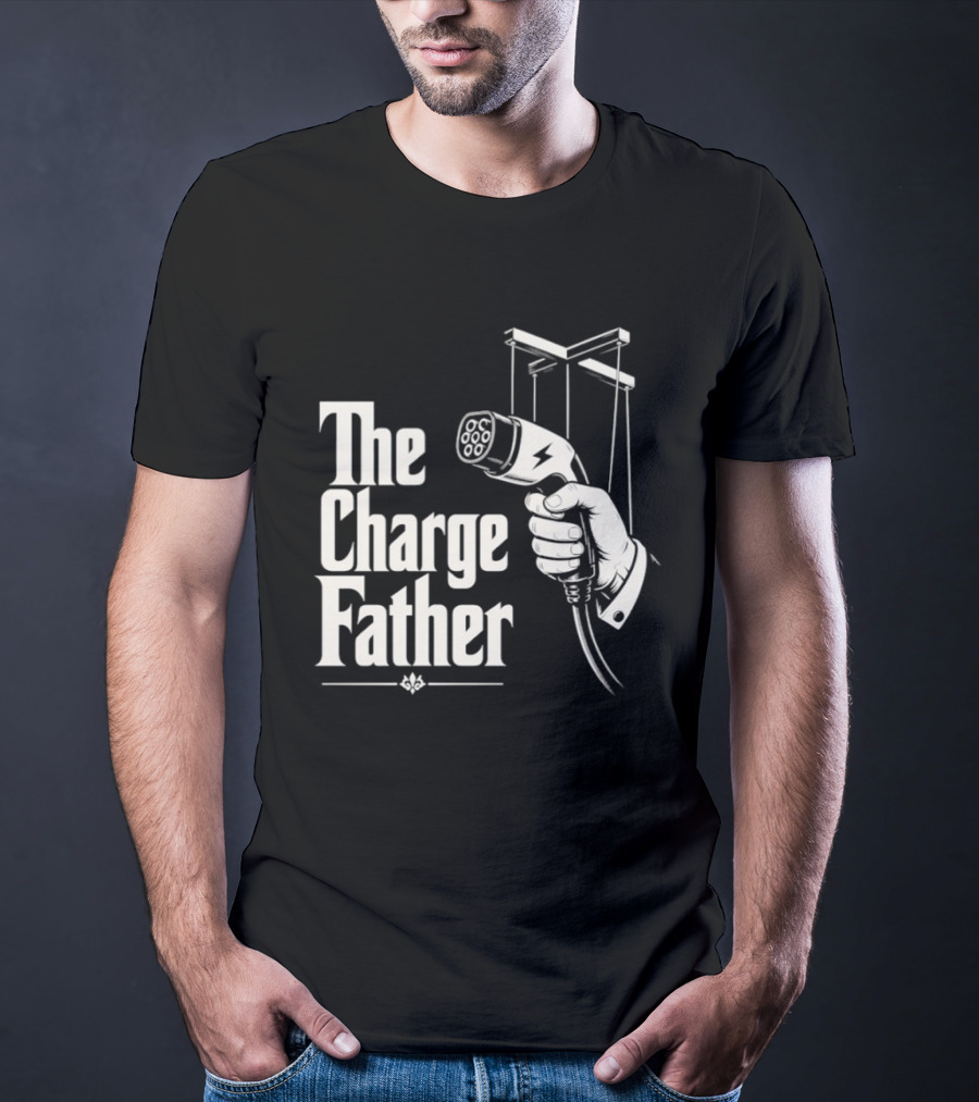 The Charge Father EV Charger Plug Parody Eco Friendly Transport T-Shirt