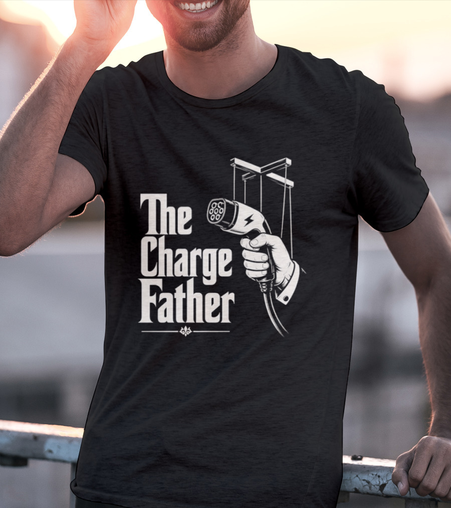 The Charge Father EV Charger Plug Parody Eco Friendly Transport T-Shirt