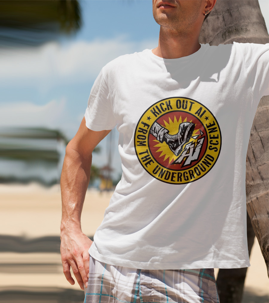 Kick Out AI From The Underground Scene Anti AI T-Shirt