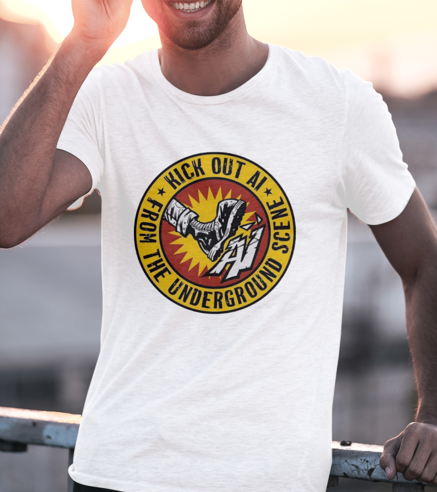 Kick Out AI From The Underground Scene Anti AI T-Shirt
