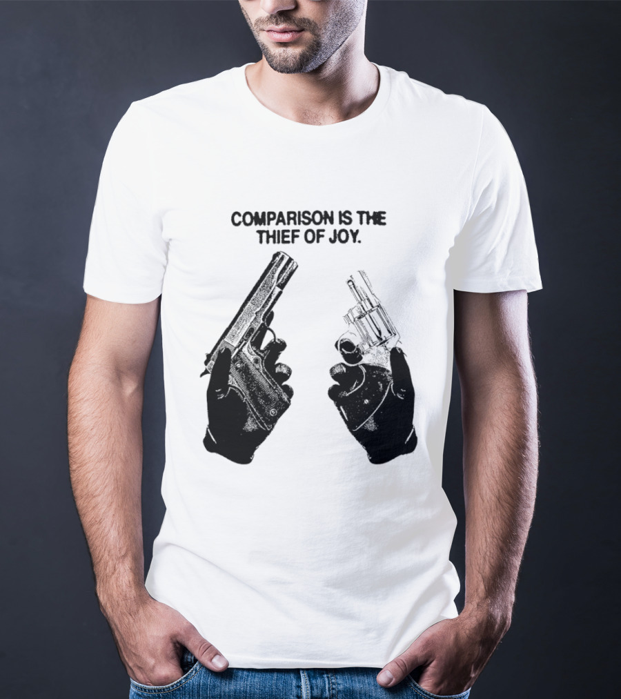 Comparison Is The Thief Of Joy Guns T-Shirt