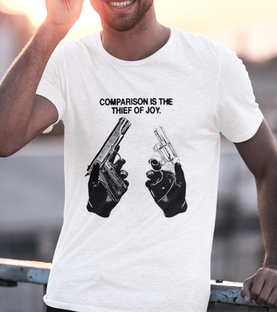 Comparison Is The Thief Of Joy Guns T-Shirt