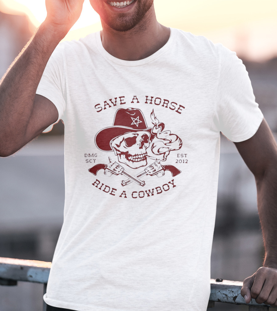 Save A Horse Ride A Cowboy Skull Hat Guns 2012 T-Shirt