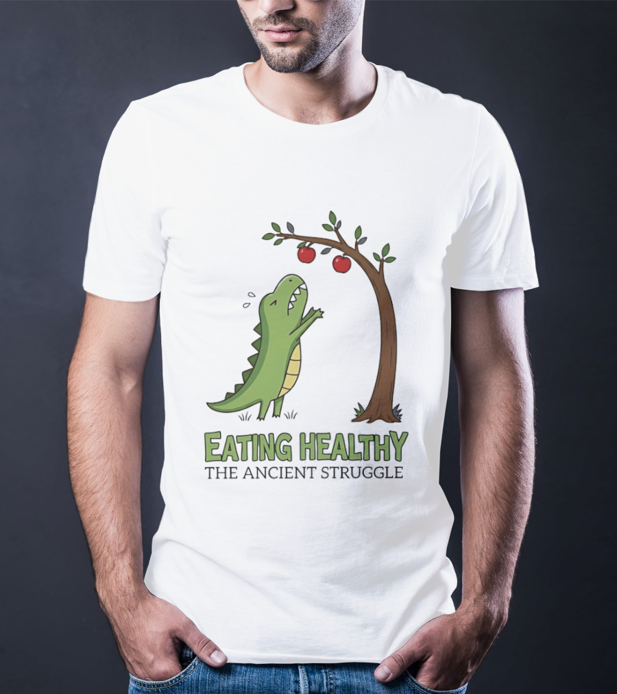 Eating Healthy Rex The Ancient Struggle With Apples T-Shirt