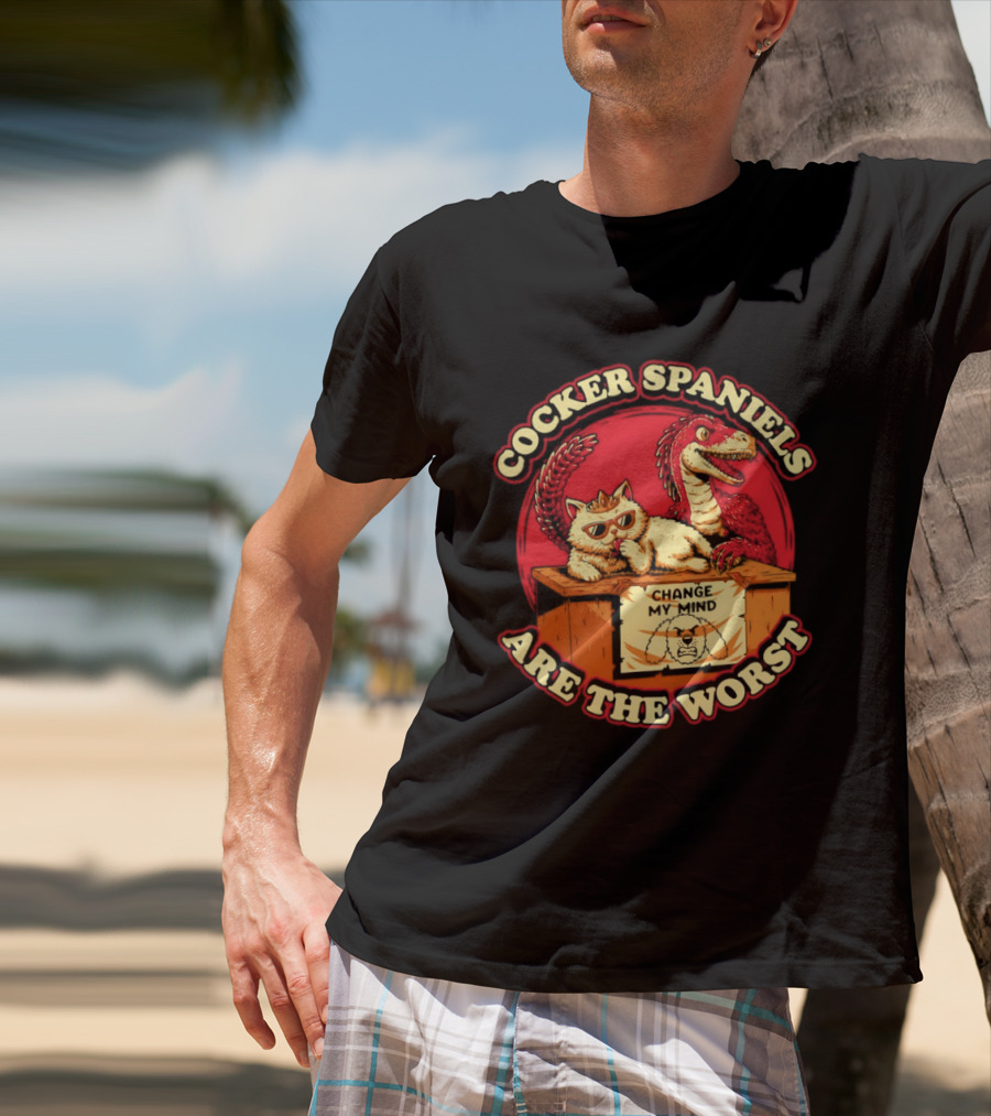 Cocker Spaniels Are The Worst Cat Dinosaur Change My Mind T-Shirt
