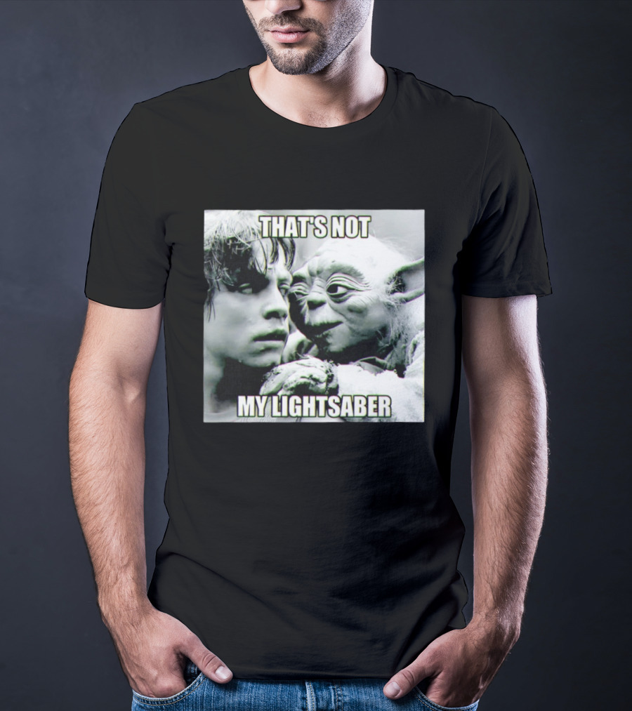 Luke Skywalker Yoda That's Not My Lightsaber Star Wars T-Shirt