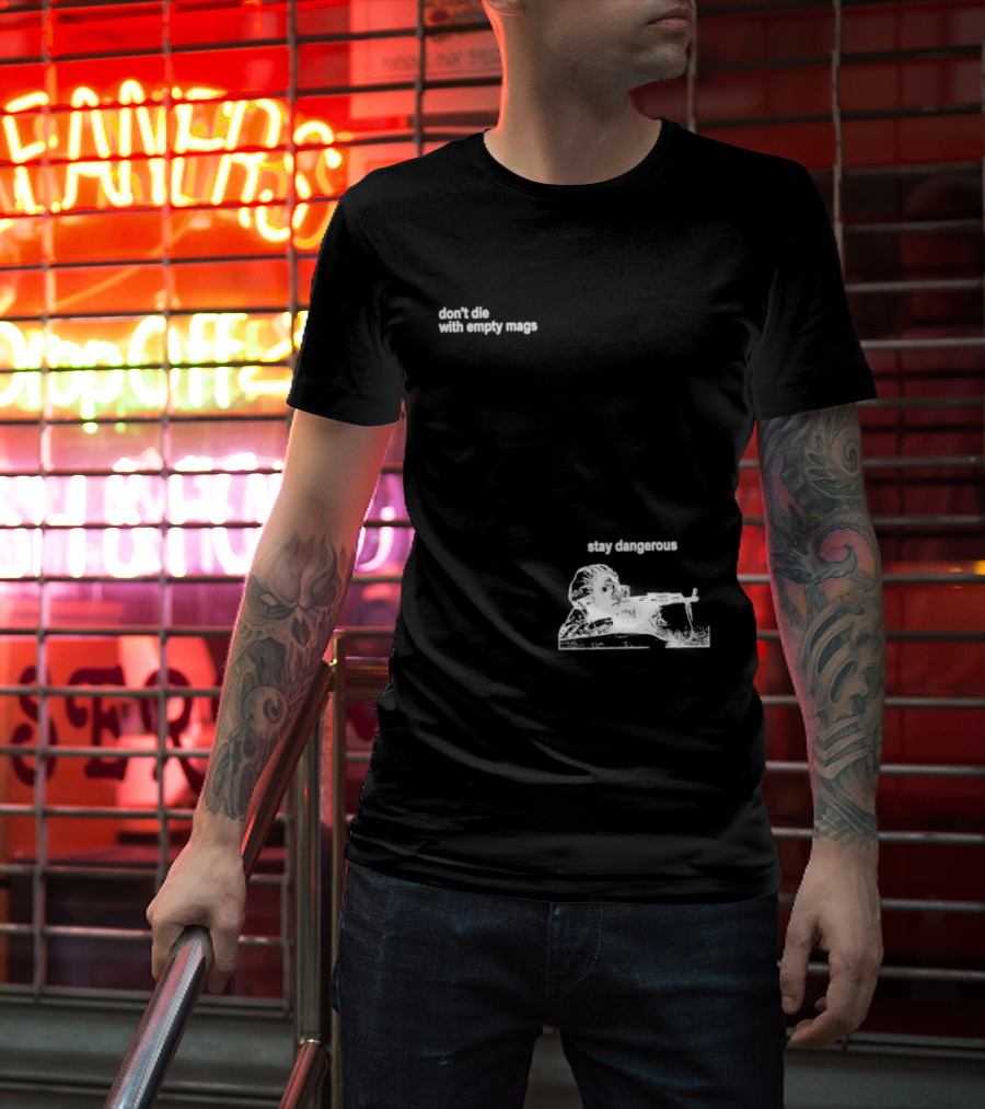 Soldier Don't Die Stay Dangerous Tactical Motivation T-Shirt