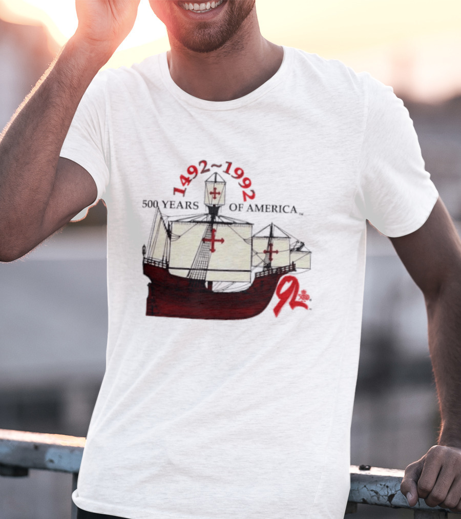 1492 1992 500 Years Of America Columbus Ship Red T-Shirt