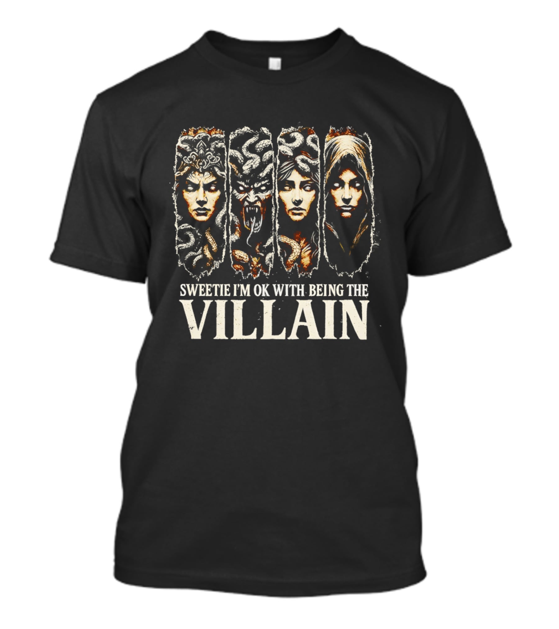 Sweetie I'm Ok With Being The Villain Medusa Snake Mythology T-Shirt