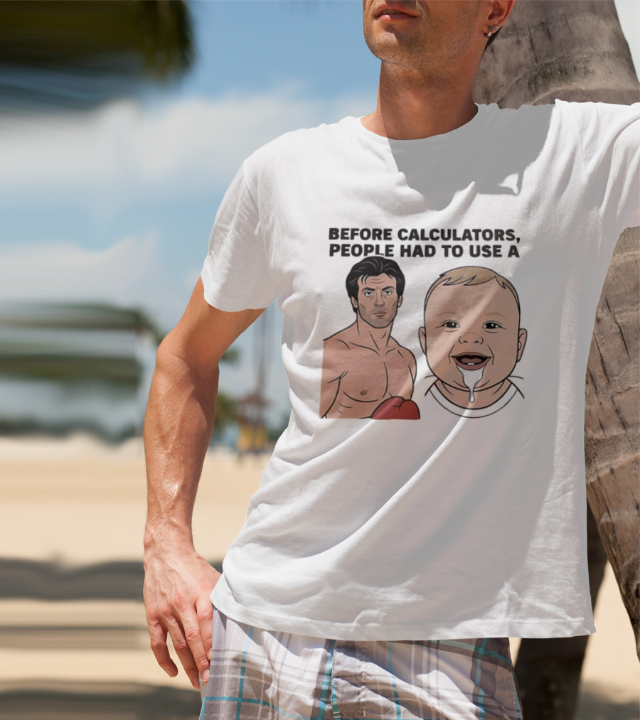 Before Calculators People Had To Use A Sylvester Stallone Baby Boxing Humor T-Shirt