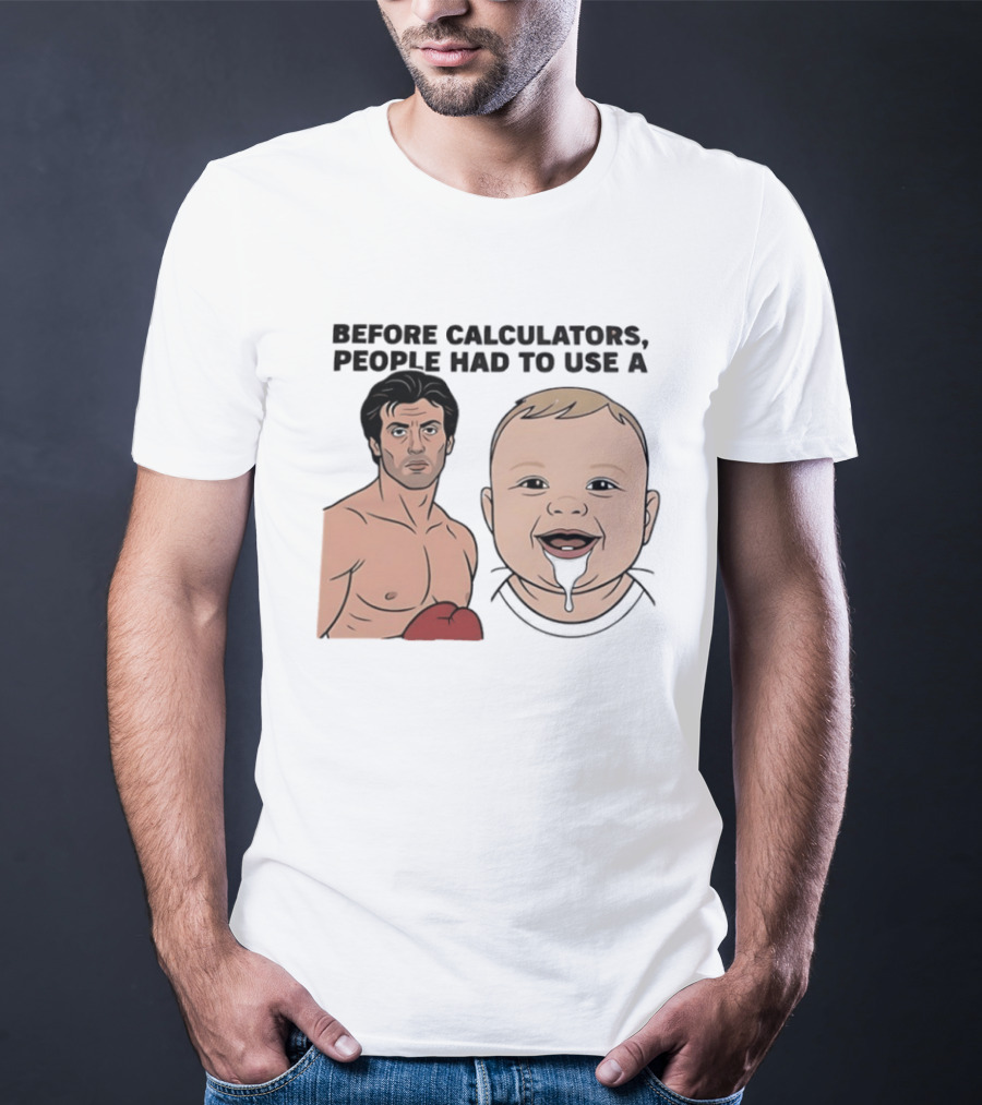 Before Calculators People Had To Use A Sylvester Stallone Baby Boxing Humor T-Shirt