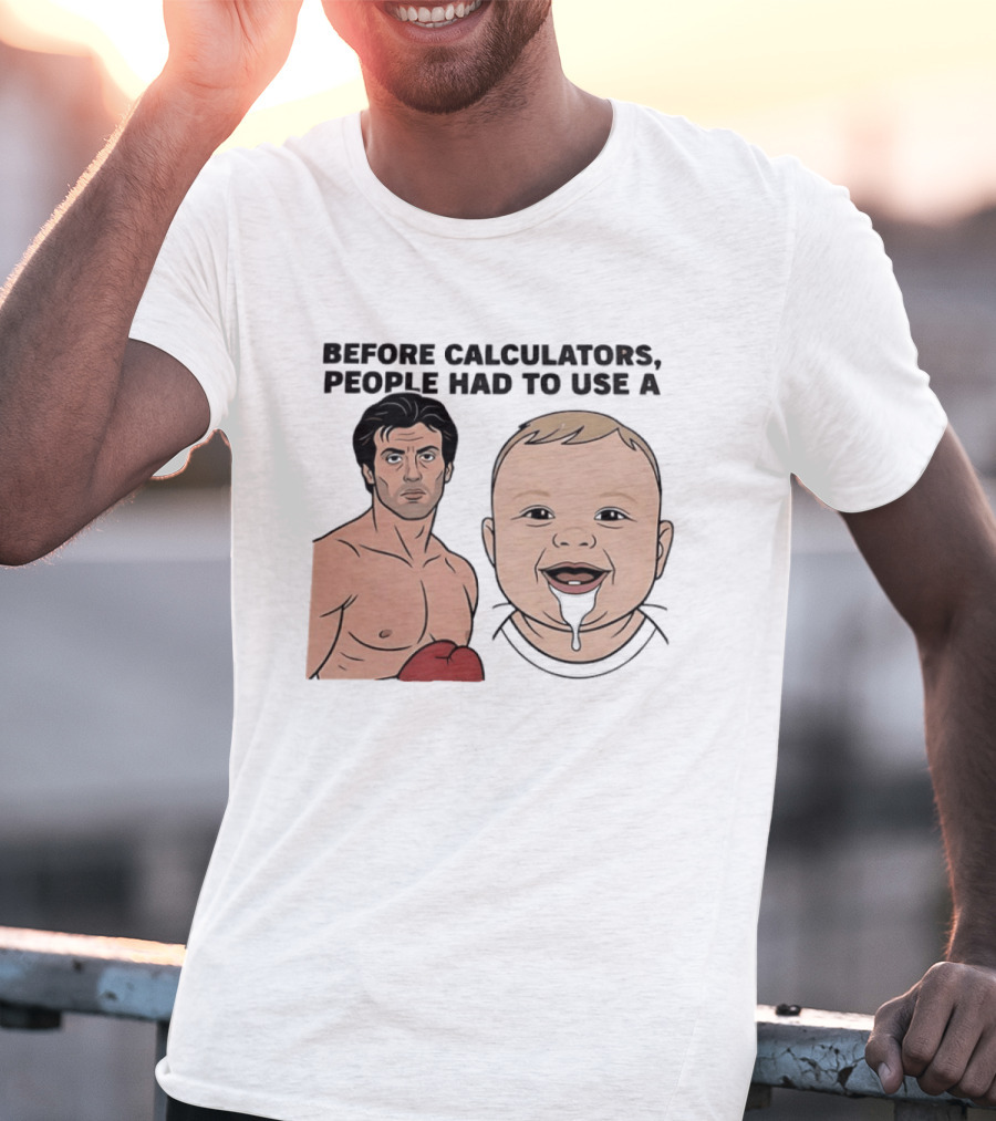 Before Calculators People Had To Use A Sylvester Stallone Baby Boxing Humor T-Shirt