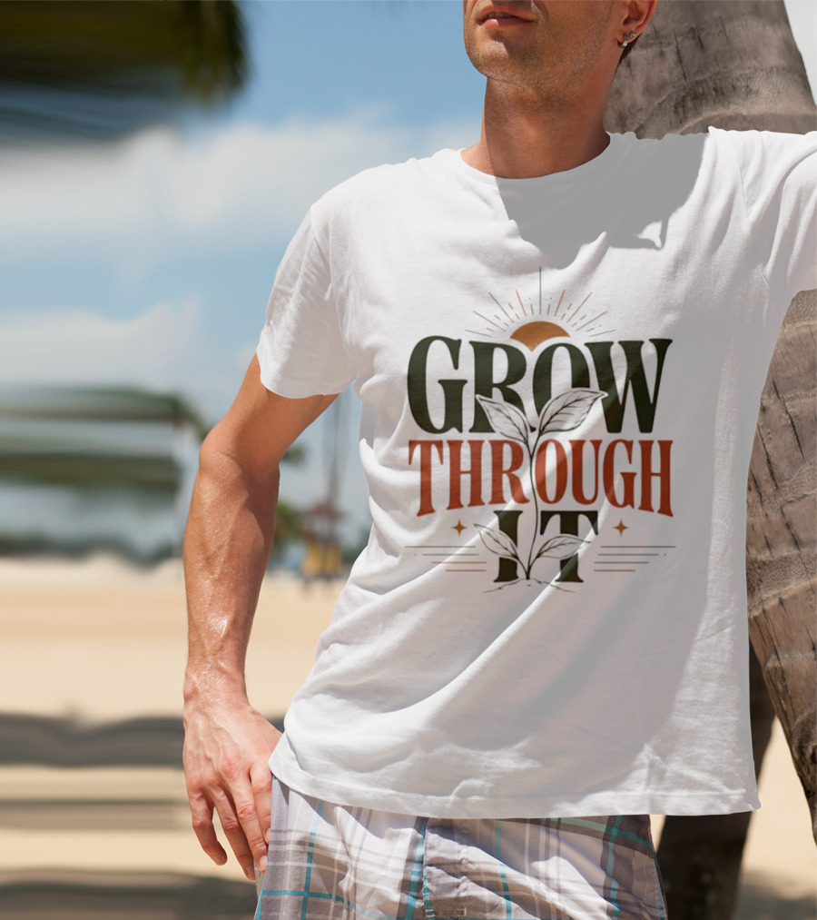 Grow Through It Sunburst Plant T-Shirt