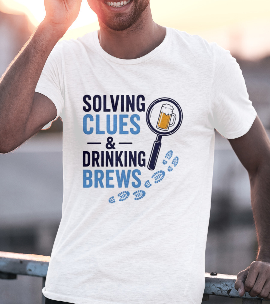 Solving Clues & Drinking Brews Magnifying Glass Beer Footprints T-Shirt