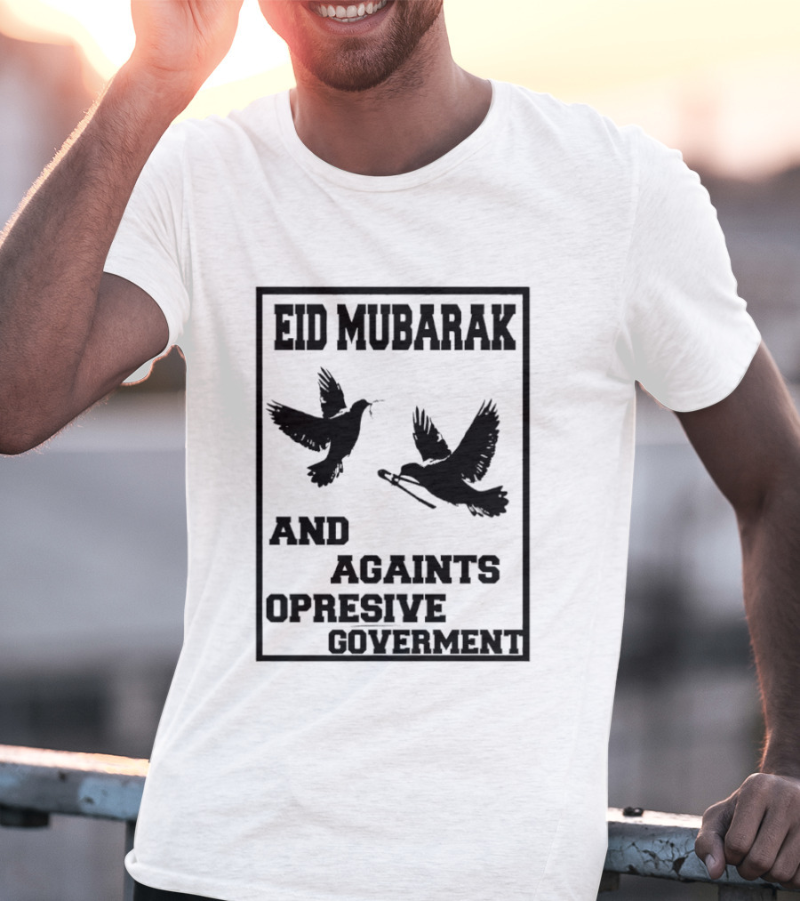 Eid Mubarak Against Opressive Government Birds T-Shirt