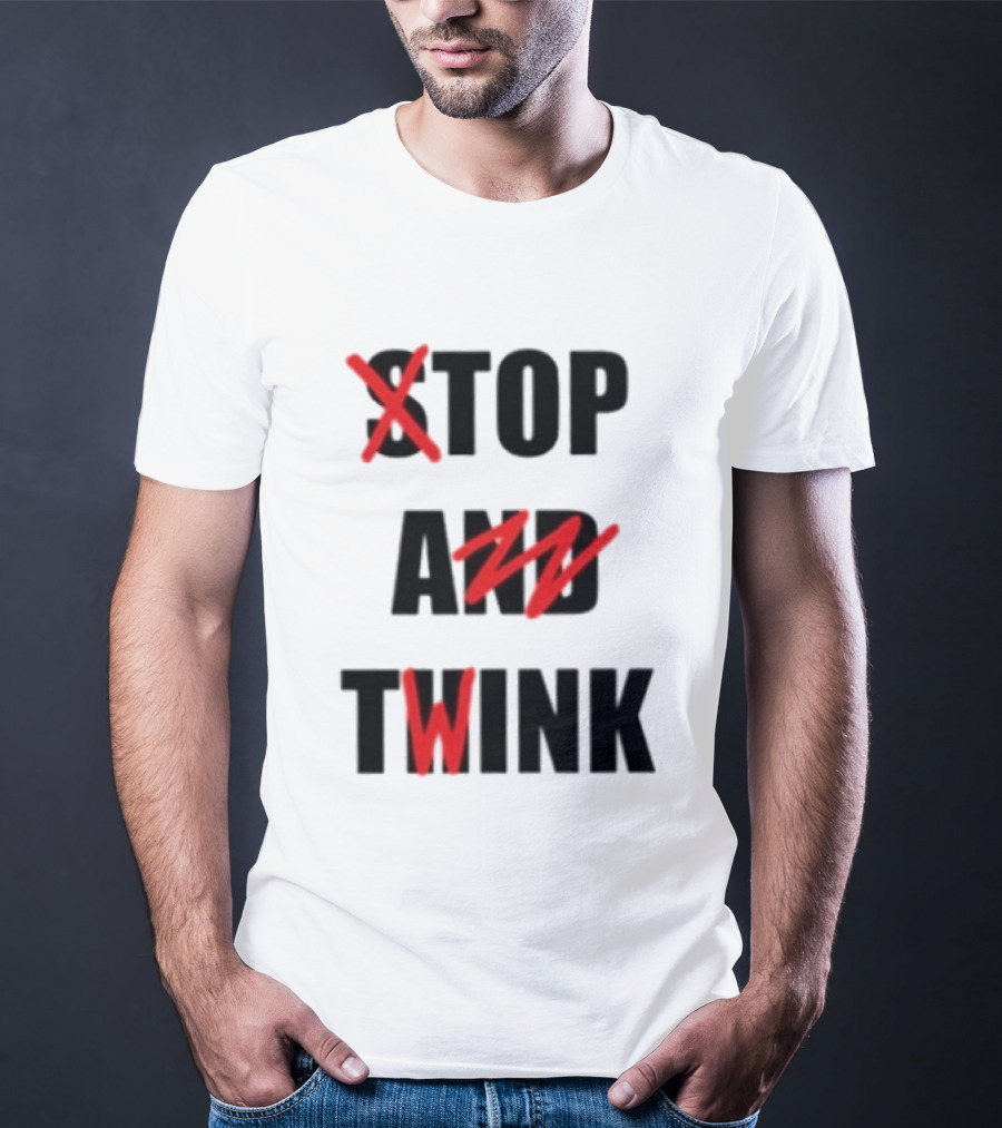 Stop And Twink LGBTQ Gay Pride Empowerment Celebration T-Shirt