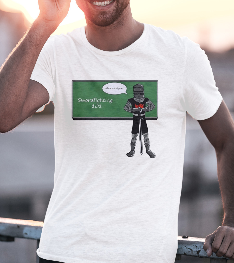 Swordfighting 101 None Shall Pass Black Knight Cartoon T-Shirt