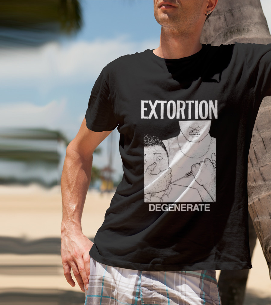 Extortion Degenerate Hardcore Punk Powerviolence Band Merch T-Shirt
