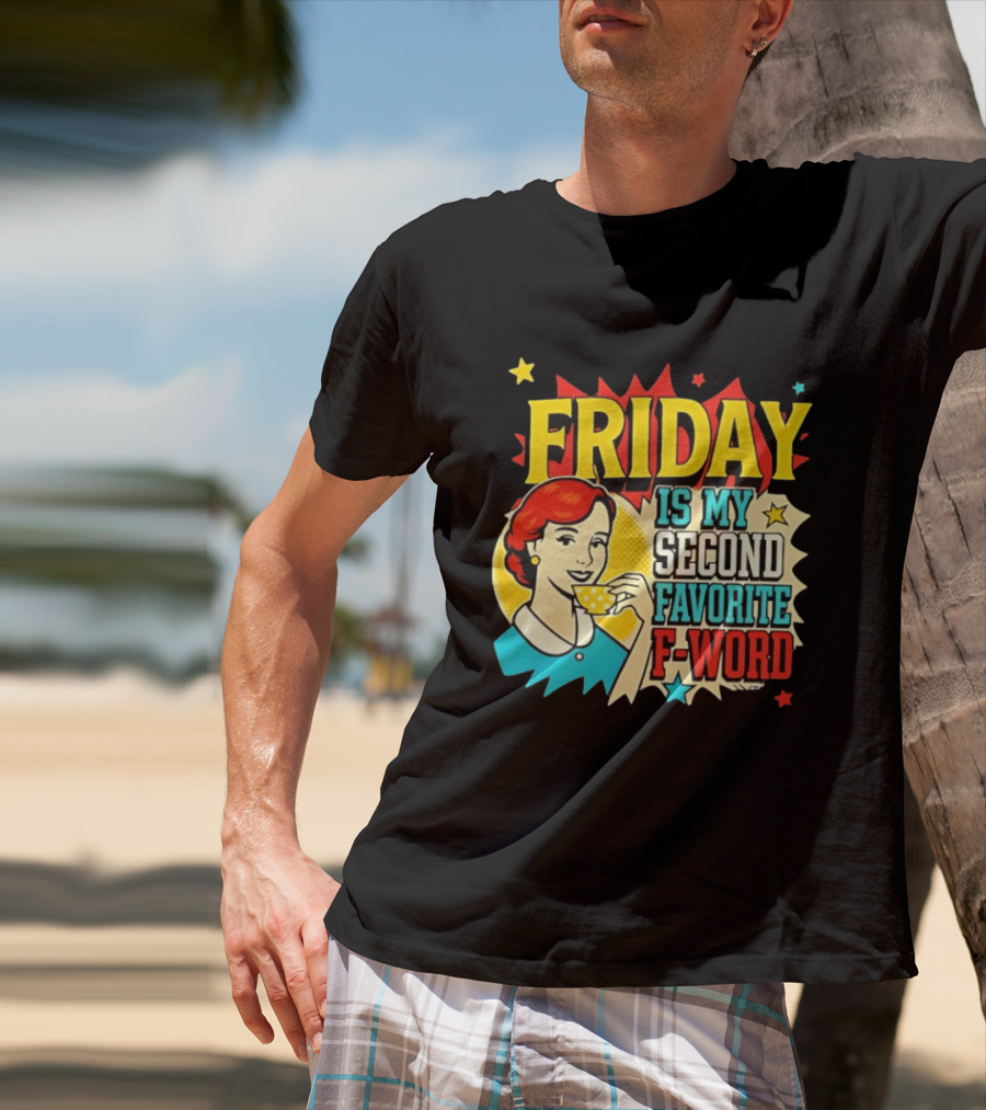 FRIDAY Is My Second Favorite F Word Retro Comic Style Pop T-Shirt