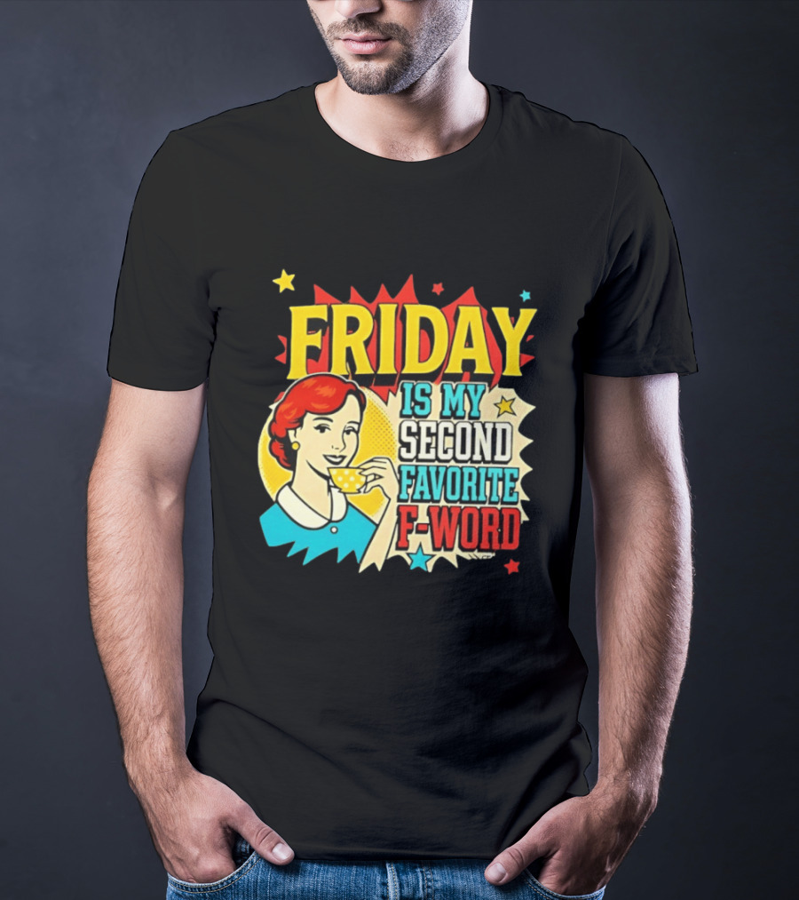 FRIDAY Is My Second Favorite F Word Retro Comic Style Pop T-Shirt