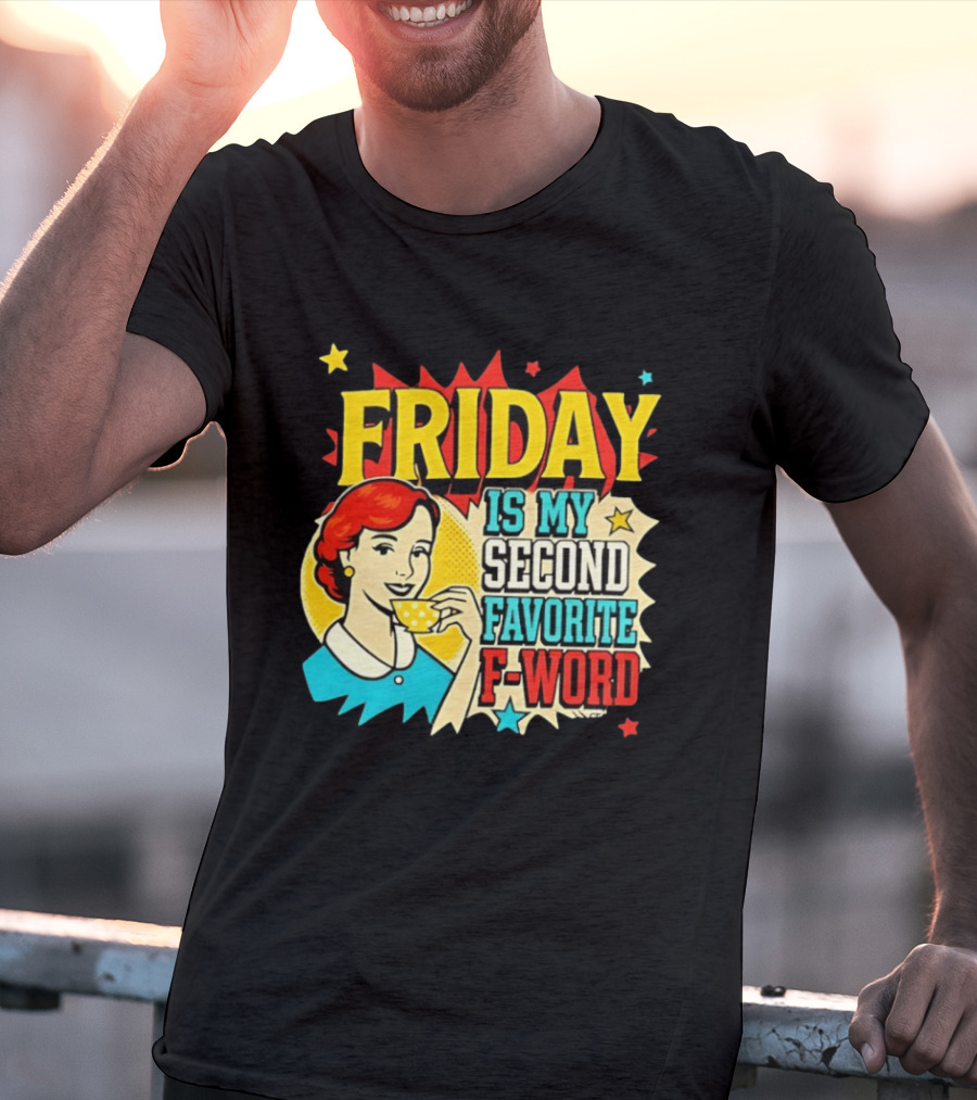 FRIDAY Is My Second Favorite F Word Retro Comic Style Pop T-Shirt
