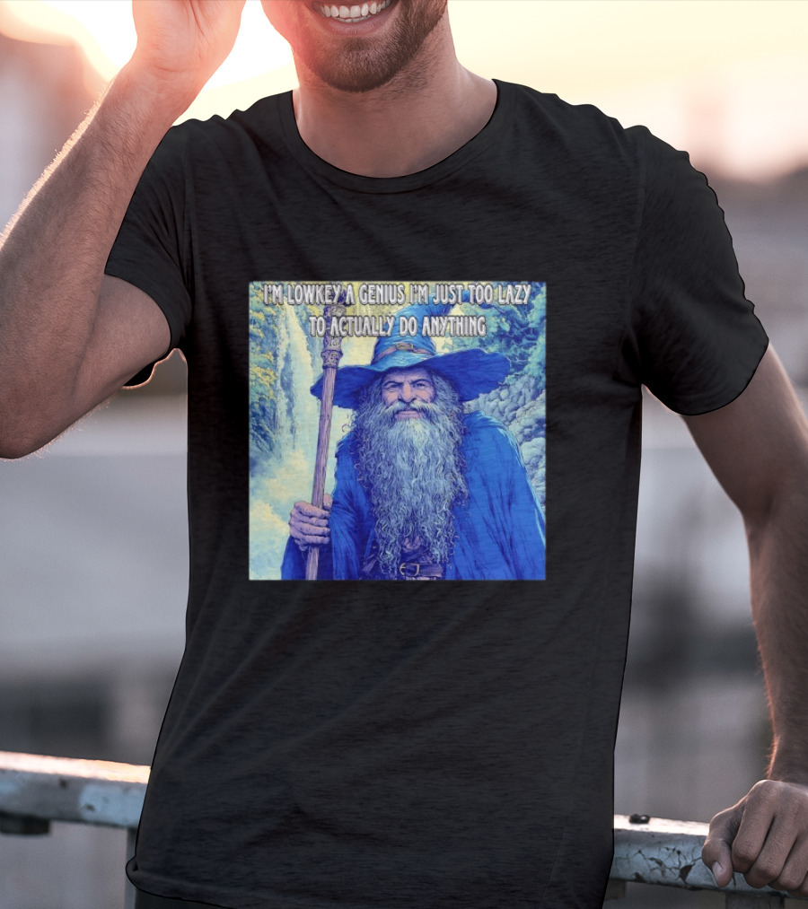 I'm Lowkey A Genius I'm Just Too Lazy To Actually Do Anything Wizard Fantasy Waterfall T-Shirt