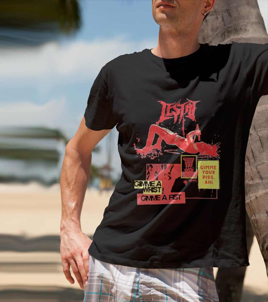 Lestat Gimme A Hips Gimme Your Piss Ahi T-Shirt