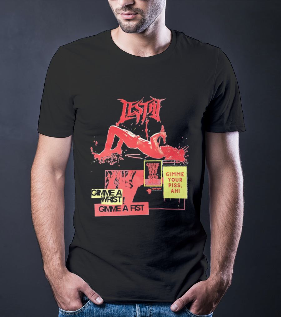Lestat Gimme A Hips Gimme Your Piss Ahi T-Shirt