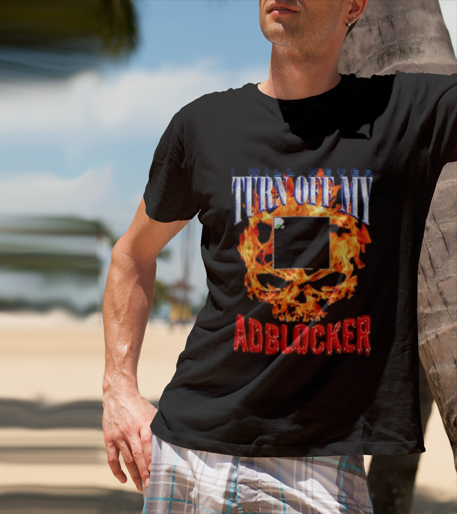 I Will Never Turn Off My Adblocker Flaming Skull T-Shirt