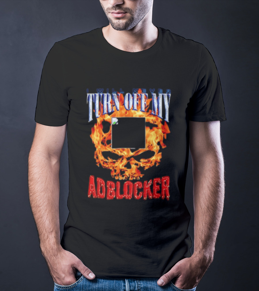 I Will Never Turn Off My Adblocker Flaming Skull T-Shirt