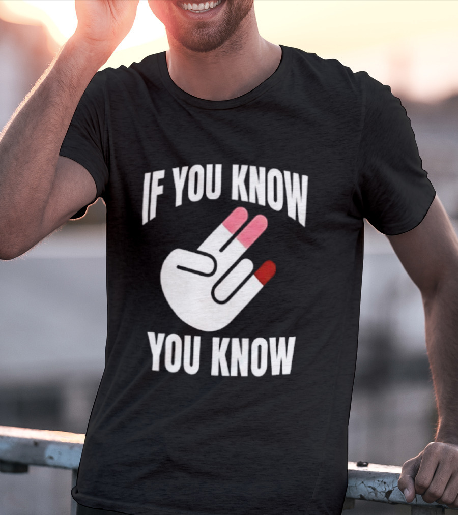 If You Know You Know Hand Gesture IYKYK Text And Finger T-Shirt
