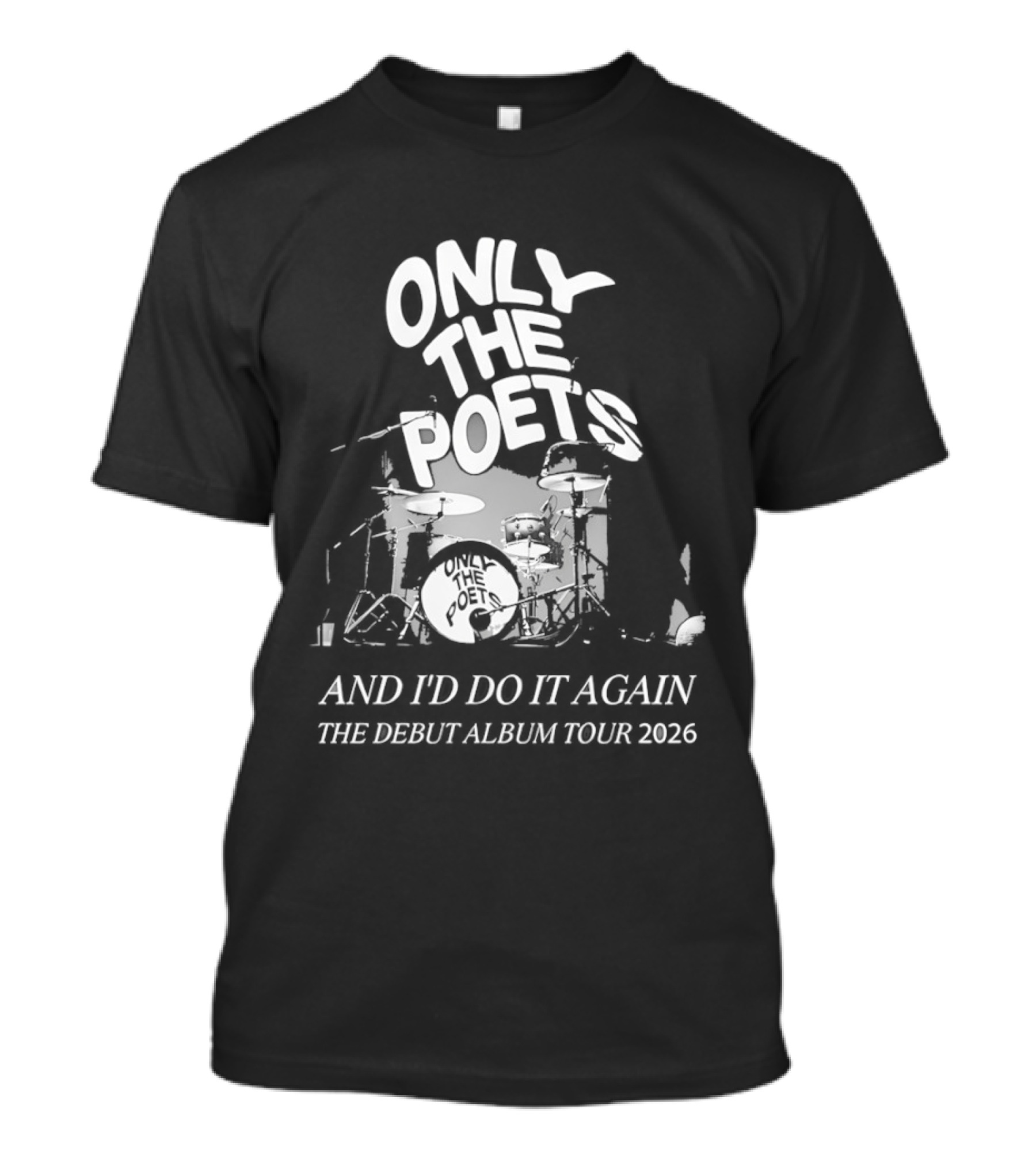 Only The Poets And I'd Do It Again The Debut Album Tour 2026 Drums T-Shirt