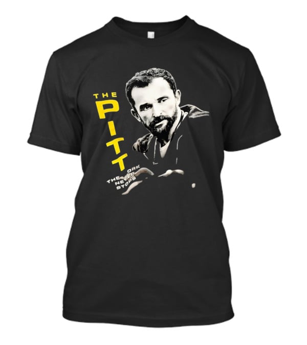 The Pitt The Work Never Stops Medical Drama Series T-Shirt