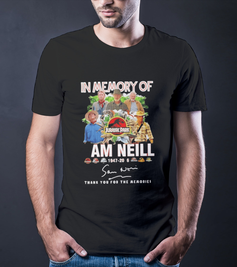 In Memory Of Sam Neill 1947 2026 Thank You For The Memories Jurassic Park Signatures T-Shirt