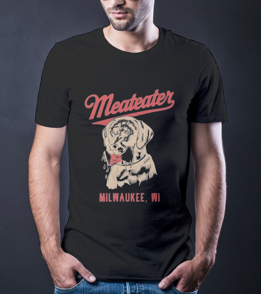 Meateater Fetch Me A Cold One Milwaukee WI T-Shirt