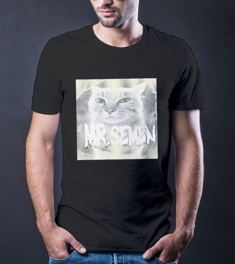 Mr. Semen Cat Meme Humor Text And Image T-Shirt