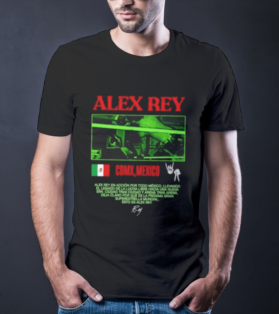 Alex Rey Lucha Libre CDMX Mexico Acción Superestrella Luchador T-Shirt