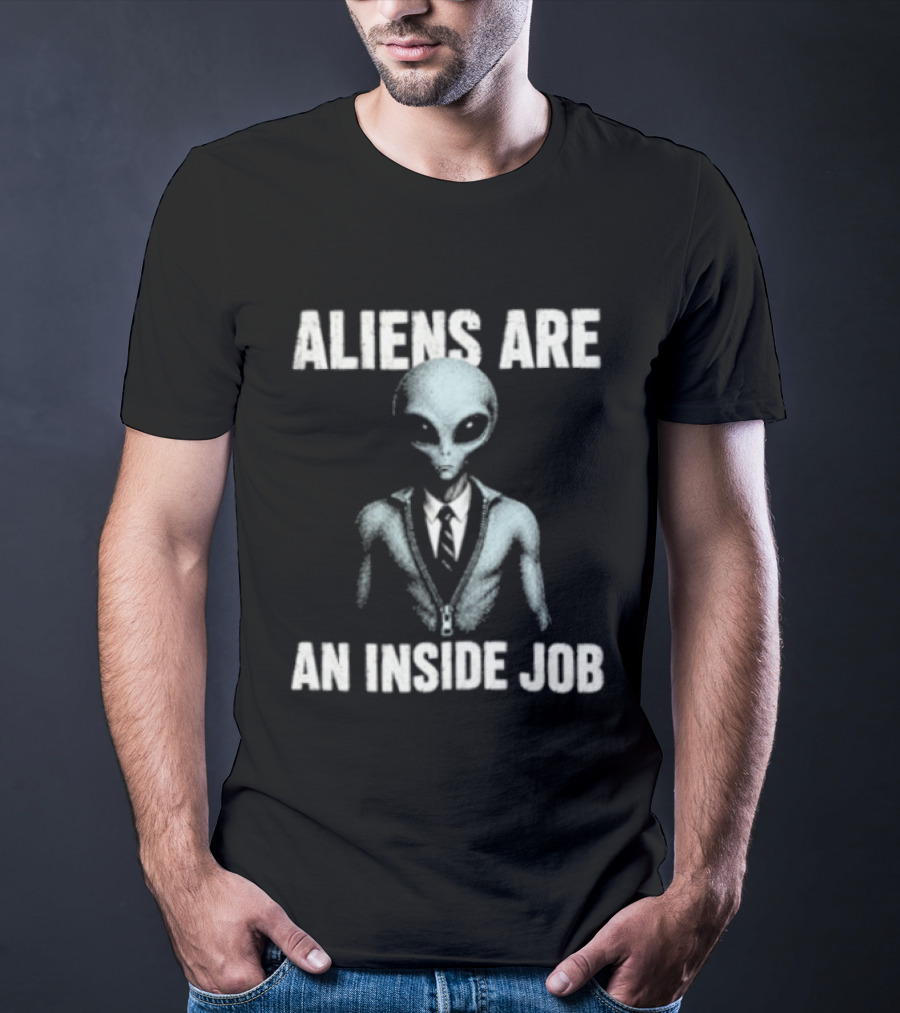 Aliens Are An Inside Job UFO Conspiracy Theory Alien In Business Suit T-Shirt