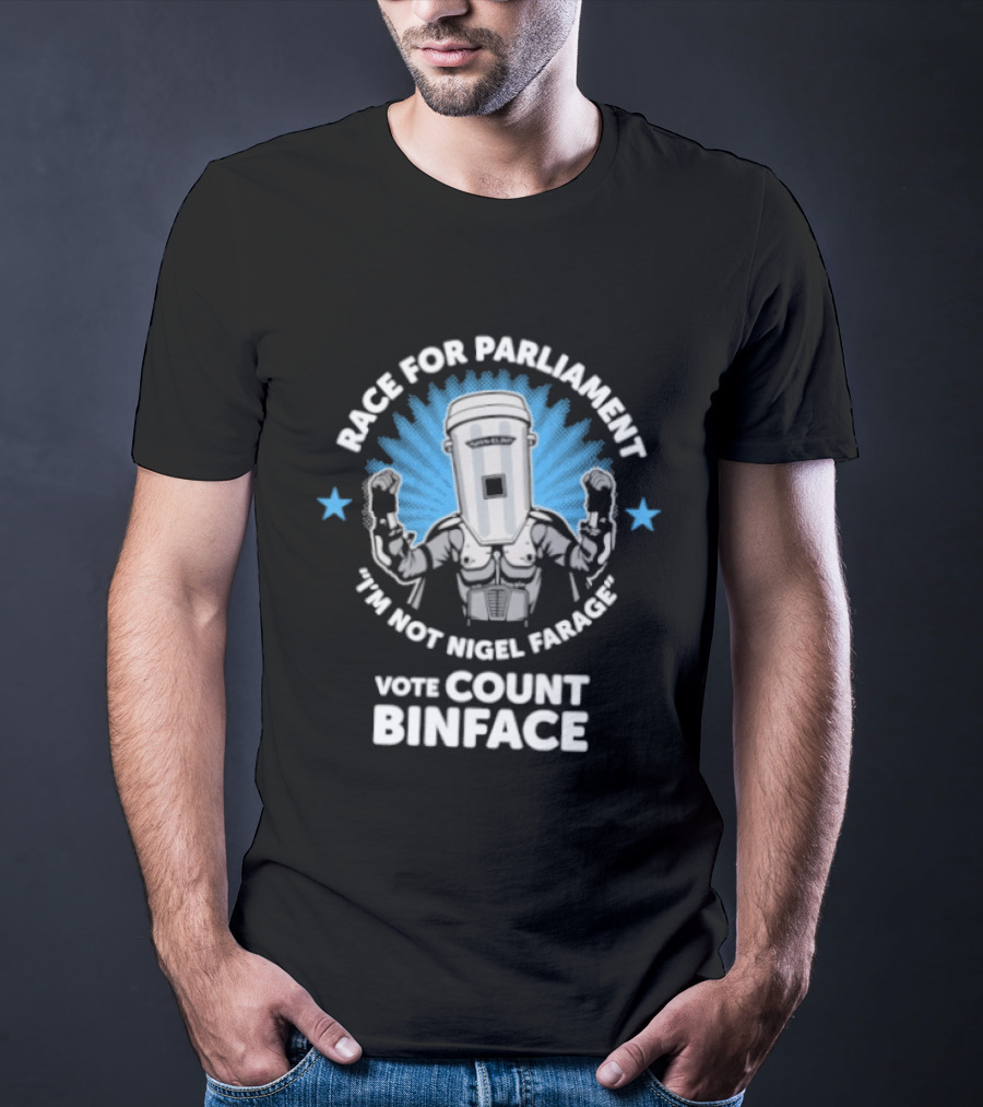 Race For Parliament Vote Count Binface I'm Not Nigel Farage T-Shirt