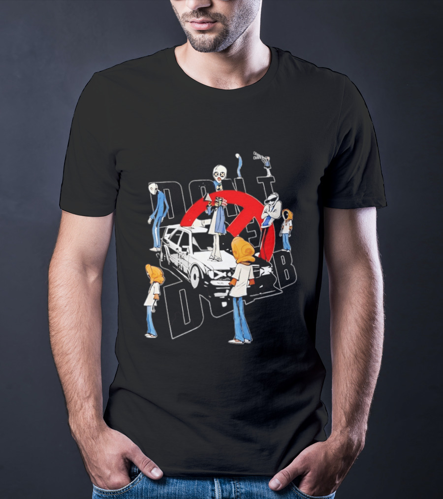 Don't Be Dumb Urban Collage Figures With BMW Car T-Shirt
