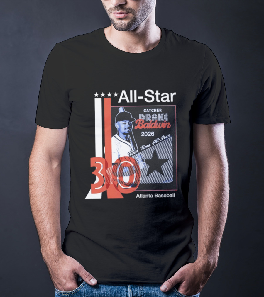 Drake Baldwin 30 Catcher Atlanta Braves 2026 First Time MLB All Star T-Shirt