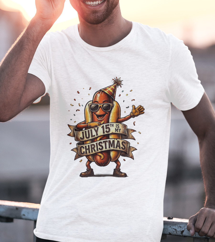 Hot Dog Wearing Sunglasses And Party Hat July 15th Is My Christmas T-Shirt