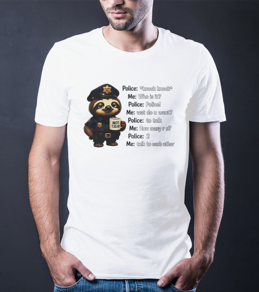 Knock Knock Police Joke Sloth Officer Hot Today Cartoon T-Shirt