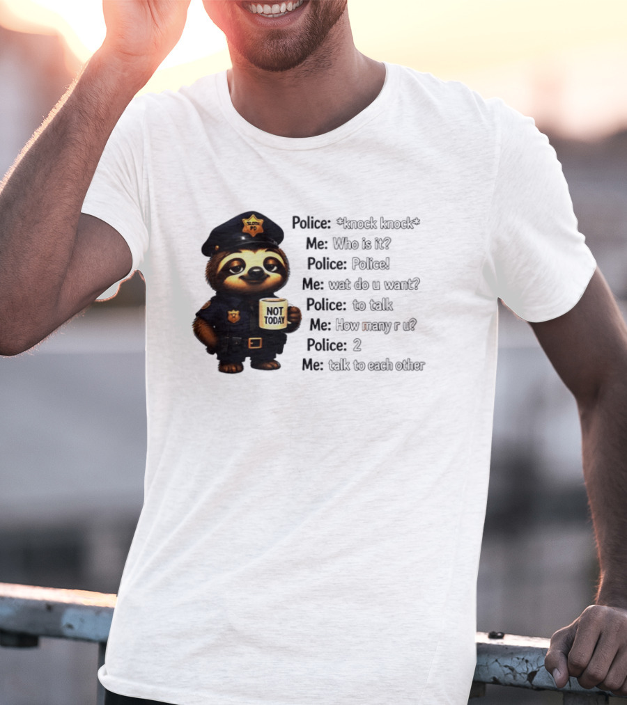 Knock Knock Police Joke Sloth Officer Hot Today Cartoon T-Shirt