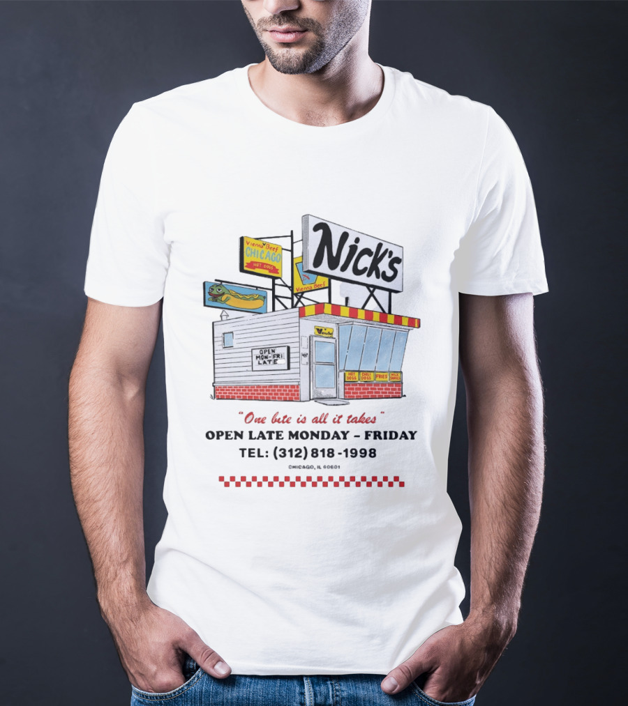 Nick's Hot Dog Stand Chicago Vienna Beef One Bite Is All It Takes Open Late Monday Friday T-Shirt
